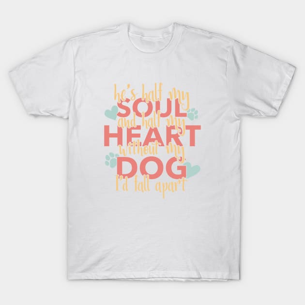 Half My Soul And Half My Heart T-Shirt by Yule